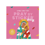 Catholic Family Crate 'Pray by Sticker Mary' book cover, featuring a pink background with colorful confetti and an illustration of Mary holding baby Jesus. The cover includes a gold seal indicating 'Chapter 10 Masterpieces.