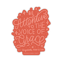 Load image into Gallery viewer, Be Attentive to the Voice of Grace Sticker
