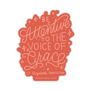 Be Attentive to the Voice of Grace Sticker