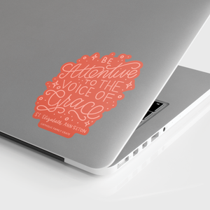 Be Attentive to the Voice of Grace Sticker