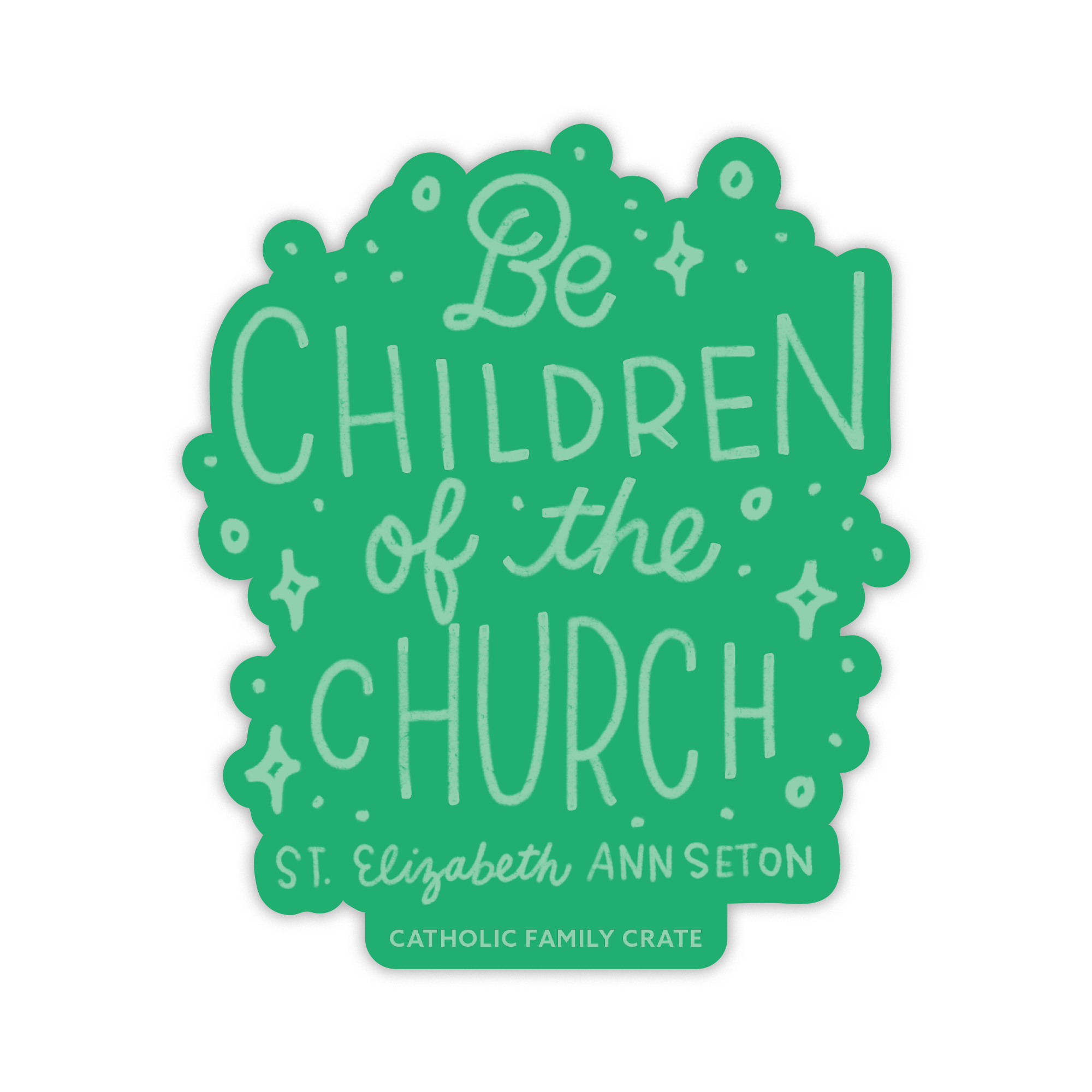 Be Children of the Church Sticker – Catholic Family Crate